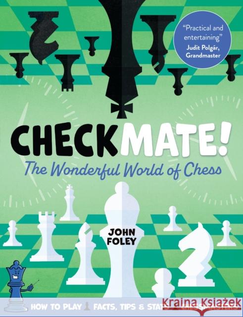 Checkmate!: The young player's complete guide to chess Foley. John 9781804535158 Welbeck Publishing Group - książka