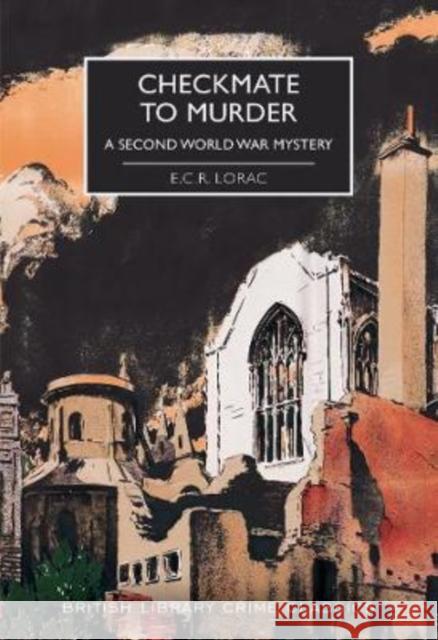 Checkmate to Murder: A Second World War Mystery E.C.R. Lorac 9780712353526 British Library Publishing - książka