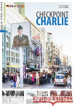 Checkpoint Charlie Giebel, Wieland; Bösch, Norman 9783957230812 Berlin Story Verlag - książka