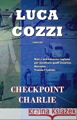 CHECKPOINT CHARLIE (Thriller) Luca Cozzi 9798590810352 Independently Published - książka