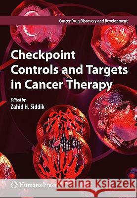 Checkpoint Controls and Targets in Cancer Therapy Zahid H. Siddik 9781607611776 Humana Press - książka