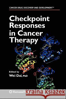 Checkpoint Responses in Cancer Therapy Wei Dai 9781617378478 Springer - książka