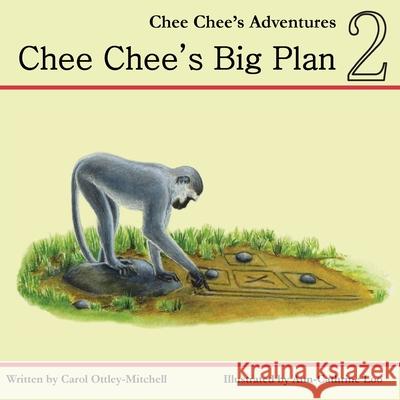 Chee Chee's Big Plan: Chee Chee's Adventures Book 2 Carol Mitchell 9780983297857 Cas - książka