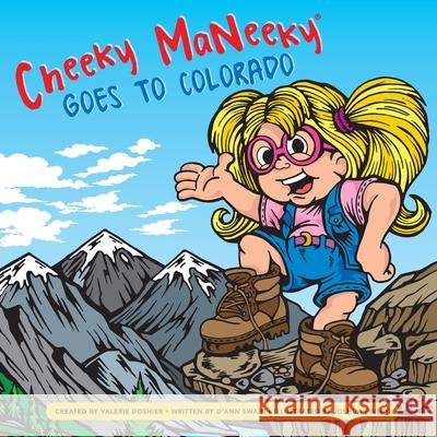 Cheeky MaNeeky Goes to Colorado Valerie Doshier, D'Ann Swain, Joshua Finley 9780578604930 Dream in Magic Publishing - książka