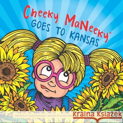 Cheeky MaNeeky Goes to Kansas Valerie Doshier, D'Ann Swain, Joshua Finley 9780692108055 Dream in Magic Publishing - książka