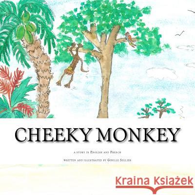 Cheeky Monkey: a story in English and French Sellier, Giselle 9781469907710 Createspace - książka