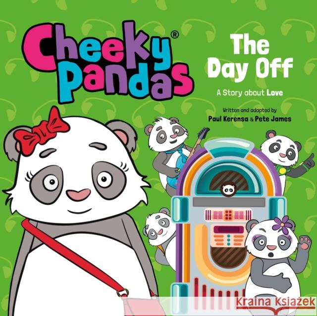 Cheeky Pandas: The Day Off: A Story about Love James, Pete 9781781284537 SPCK Publishing - książka