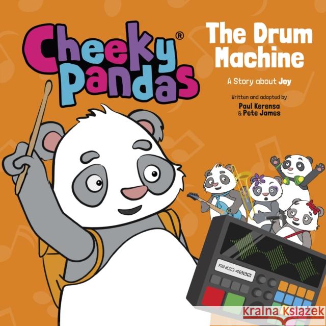 Cheeky Pandas: The Drum Machine: A Story about Joy James, Pete 9781781284568 SPCK Publishing - książka