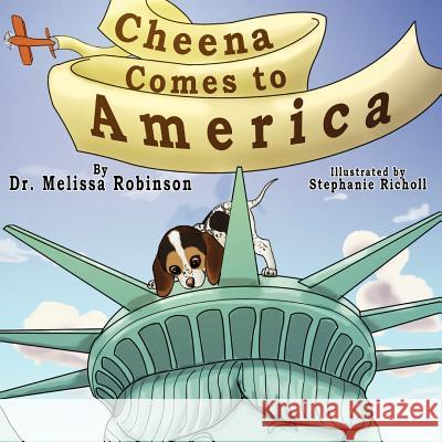 Cheena Comes to America Dr Melissa Robinson 9781105971877 Lulu.com - książka