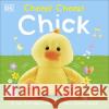 Cheep! Cheep! Chick DK 9780241458891 Dorling Kindersley Ltd