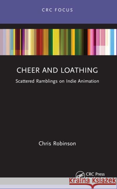Cheer and Loathing: Ramblings on Indie Animation Chris Robinson 9781032683812 CRC Press - książka