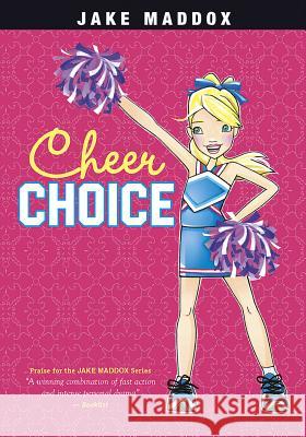 Cheer Choice Jake Maddox Katie Wood 9781434279316 Jake Maddox - książka