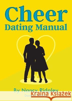 Cheer: Dating Manual Nancy Ridgley   9781957262758 Yorkshire Publishing - książka