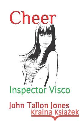 Cheer: Inspector Visco John Tallon Jones 9781719887373 Independently Published - książka