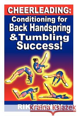 Cheerleading: Conditioning for Back Handspring & Tumbling Success! Feeney, Rik 9780963799180 Richardson Publishing - książka
