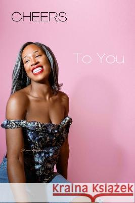 Cheers: To you! Precious Okuomose 9798436192710 Independently Published - książka