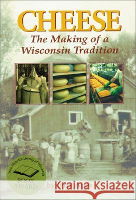 Cheese : The Making of a Wisconsin Tradition  9780942495805 Amherst Press, Woodruff - książka