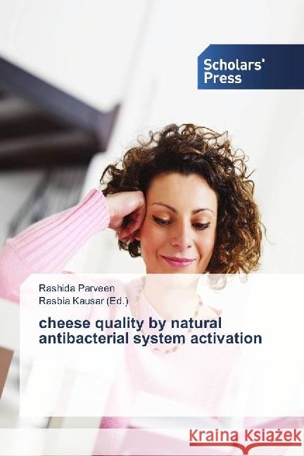 cheese quality by natural antibacterial system activation Parveen, Rashida 9783659845802 Scholar's Press - książka