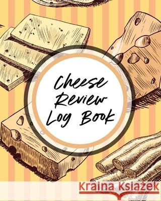 Cheese Review Log Book Aimee Michaels 9781953332219 Shocking Journals - książka