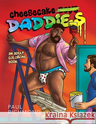 Cheesecake Daddies: An Adult Coloring Book Volume 3 Paul Richmond 9781641087537 Dreamspinner Press - książka