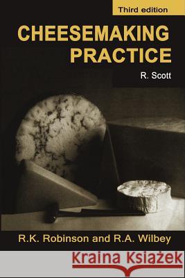 Cheesemaking Practice R. Andrew Wilbey J. E. Scott Richard K. Robinson 9781461376675 Springer - książka