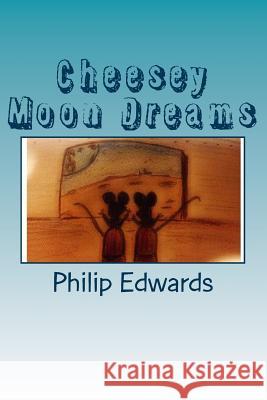 Cheesey Moon Dreams (Color): Lenny in space Edwards, Philip A. 9781479350599 Createspace - książka