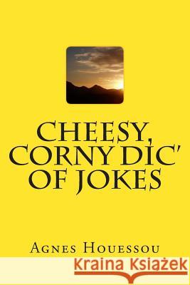 Cheesy, Corny Dic' of Jokes Houessou, B. J. E. L. 9781505807202 Createspace - książka