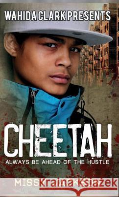 Cheetah: Always Be Ahead of the Hustle Missy Jackson 9781944992521 Wahida Clark Presents Publishing, LLC - książka