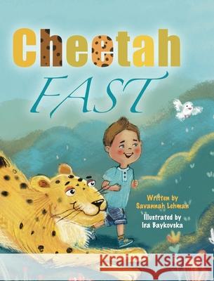 Cheetah Fast Savannah Lehman Ira Baykovska 9780578349879 Stories by Savvy - książka