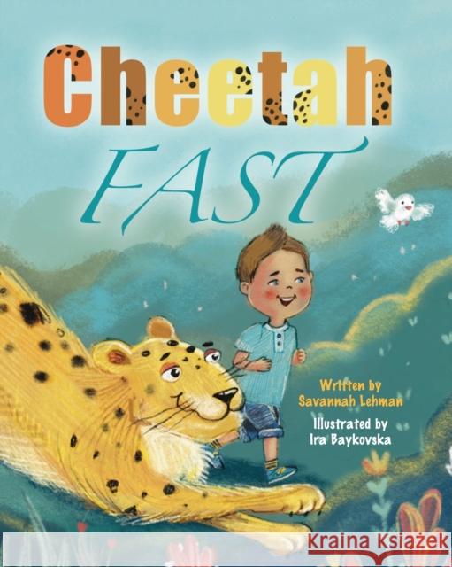 Cheetah Fast Savannah Lehman Ira Baykovska 9780578379296 Stories by Savvy - książka