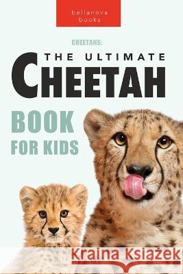 Cheetahs: 100+ Amazing Cheetah Facts, Photos, Quiz + More Jenny Kellett   9786199221952 Bellanova Books - książka