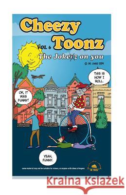 Cheezy Toonz Vol 6 Dr Cheez 9781502702234 Createspace - książka