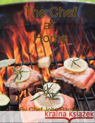 Chef At Home Barnes, John H. 9781494941635 Createspace - książka