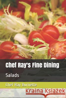 Chef Ray's Fine Dining: Salads David Burnette Chef Ray Burnette 9781720018711 Independently Published - książka