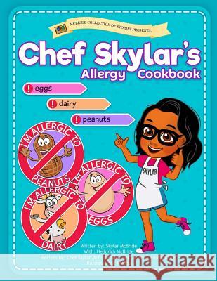 Chef Skylar's Allergy Cookbook Skylar McBride Heddrick McBride Hh- Pax 9781729577257 Createspace Independent Publishing Platform - książka