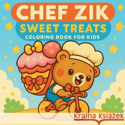 Chef Zik - Sweet Treats Coloring Book for Kids Chris Martin 9785066655593 Chris Martin - książka