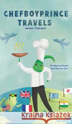 Chefboyprince Travels Glenroy Brown Marcus Cole 9781087874470 Indy Pub - książka