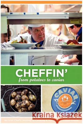 Cheffin': From Potatoes to Caviar Brendan Cronin 9780985144500 Falmore Entreprise - książka