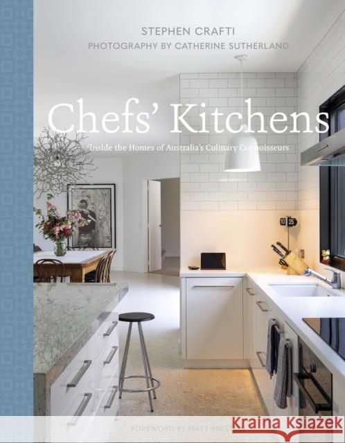 Chefs' Kitchens: Inside the Homes of Australia's Culinary Connoisseurs Stephen Crafti 9781864708769 Images Publishing Group Pty Ltd - książka