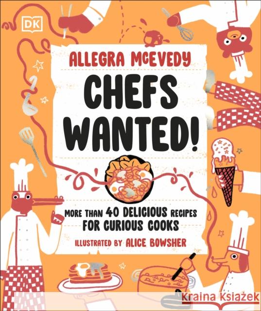 Chefs Wanted: More Than 40 Delicious Recipes for Curious Cooks Allegra McEvedy 9780241656587 Dorling Kindersley Ltd - książka