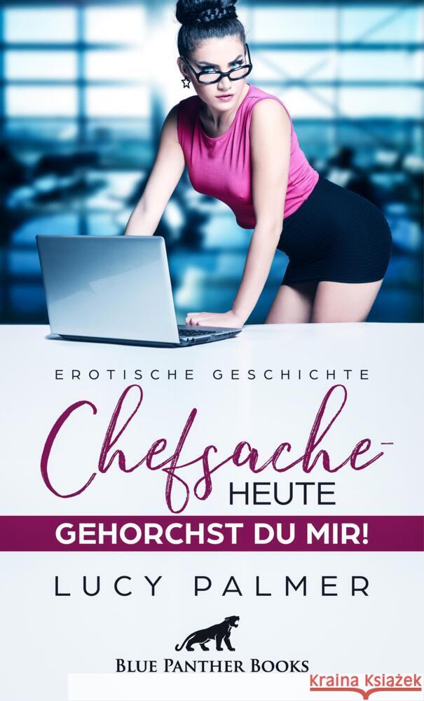 Chefsache / Heute gehorchst du mir! | Erotische Geschichte + 2 weitere Geschichten Palmer, Lucy, Carpenter, Jennifer 9783756120352 blue panther books - książka