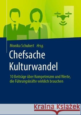 Chefsache Kulturwandel: 10 Beitr?ge, Damit Sie Ihren Weg Erfolgreich Gestalten Monika Schubert 9783658412098 Springer Gabler - książka