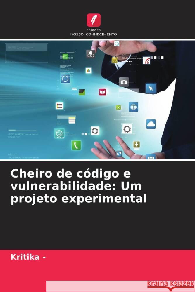 Cheiro de c?digo e vulnerabilidade: Um projeto experimental Kritika - 9786207337361 Edicoes Nosso Conhecimento - książka