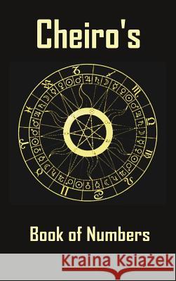 Cheiro's Book of Numbers (Pseudonym) Cheiro, Andras Nagy 9781940849300 Ancient Wisdom Publications - książka