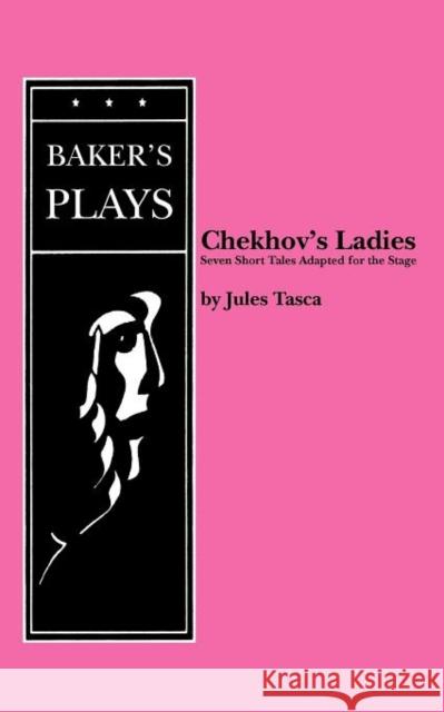Chekhov's Ladies Jules Tasca 9780874403381 Baker's Plays - książka