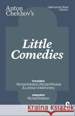Chekhov's Little Comedies Anton Pavlovich Chekhov Richard Nelson Richard Pevear 9781068233494 Salamander Street Ltd. - książka
