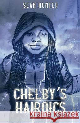Chelby's Hairoics Sean Hunter 9780578336367 Molding Messengers, LLC - książka