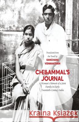 Chellammal's Journal: A Woman's Memoir of a Joint Family in Early Twentieth-Century India Kanchana Viswanathan 9789382579311 Yoda Press - książka