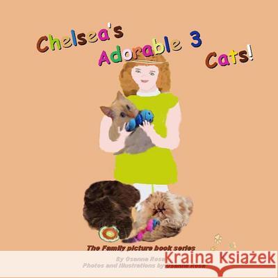 Chelsea's Adorable 3 Cats! Osanna Rosa 9781522886853 Createspace Independent Publishing Platform - książka