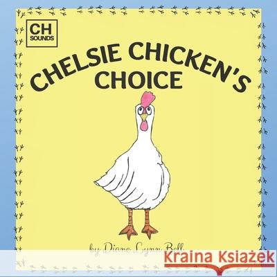 Chelsie Chicken's Choice Diane Lynn Bell 9798737028831 Independently Published - książka